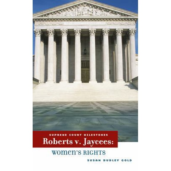 Pre-Owned Roberts V. JAYCEES: Women's Rights (Library Binding) 0761429522 9780761429524