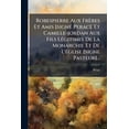 thumbnail image 1 of Robespierre Aux Frères Et Amis [signé Perac], Et Camille-jordan Aux Fils Légitimes De La Monarchie Et De L'église [signé Pasteur]... (Paperback), 1 of 1