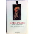 thumbnail image 1 of Pre-Owned Robespierre, The Fool as Revolutionary: Inside the French Revolution (Paperback) 1887690050 9781887690058, 1 of 1