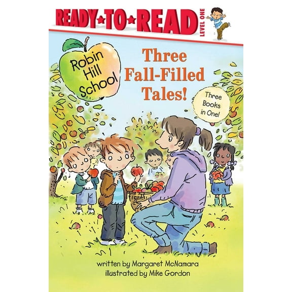 Robin Hill School Three Fall-Filled Tales!: The Pumpkin Patch; Fall Leaf Project; Picking Apples, (Hardcover)
