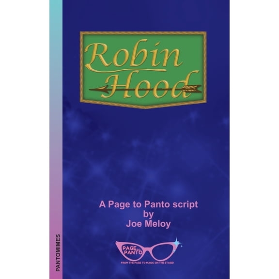 Robin Hood: A Page to Panto Script, (Paperback)