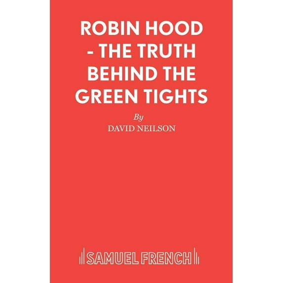 Robin Hood - The Truth Behind the Green Tights, (Paperback)