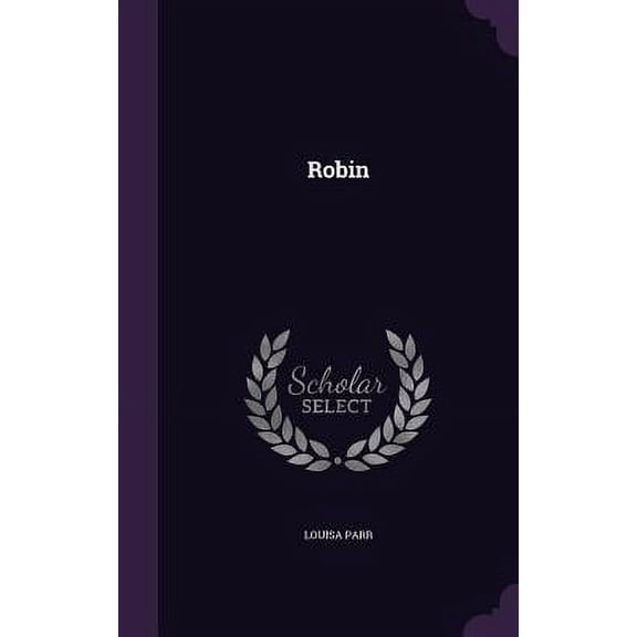 Robin ( Louisa Parr, Hardcover )