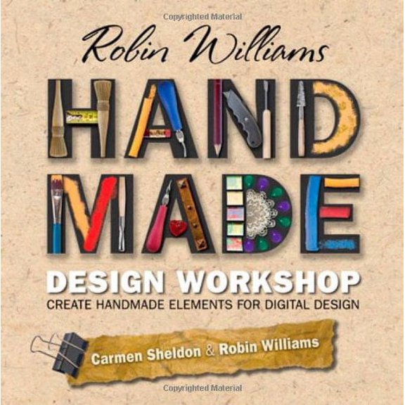 Pre-Owned Robin Williams Handmade Design Workshop: Create Handmade Elements for Digital Design Paperback