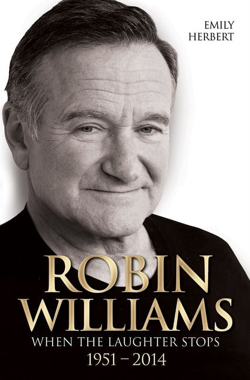 EMILY HERBERT Robin Williams : When the Laughter Stops 19512014 (Paperback)