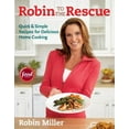 thumbnail image 1 of Robin to the Rescue : Quick & Simple Recipes for Delicious Home Cooking (Paperback), 1 of 1
