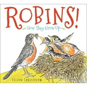Robins! How They Grow Up, Hardcover