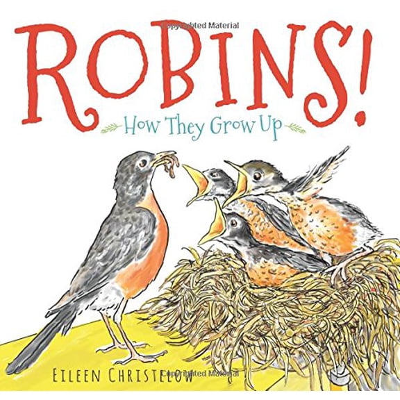 Pre-Owned Robins!: How They Grow Up (Hardcover) 054444289X 9780544442894