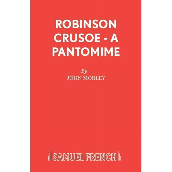 Robinson Crusoe - A pantomime, (Paperback)