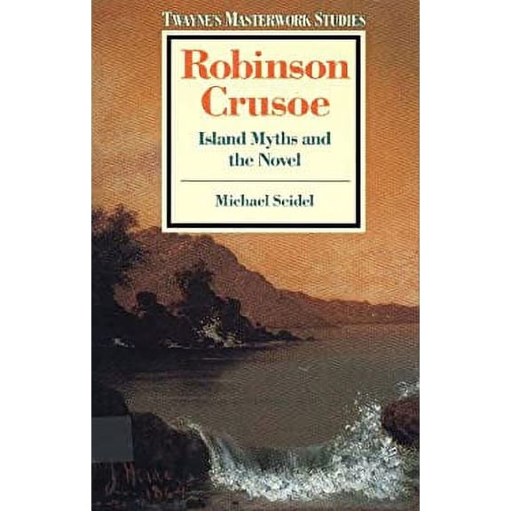 Pre-Owned Robinson Crusoe : Island Myths and the Novel (Hardcover) 9780805780741