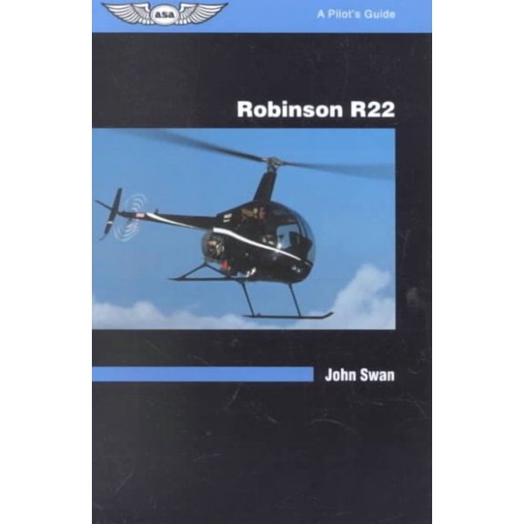 Robinson R22: A Pilot's Guide