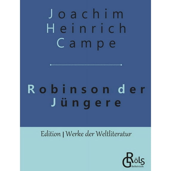 Robinson der Jüngere: Zur angenehmen und nützlichen Unterhaltung für Kinder (Paperback)