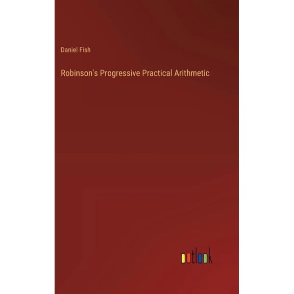 Robinson's Progressive Practical Arithmetic (Hardcover)
