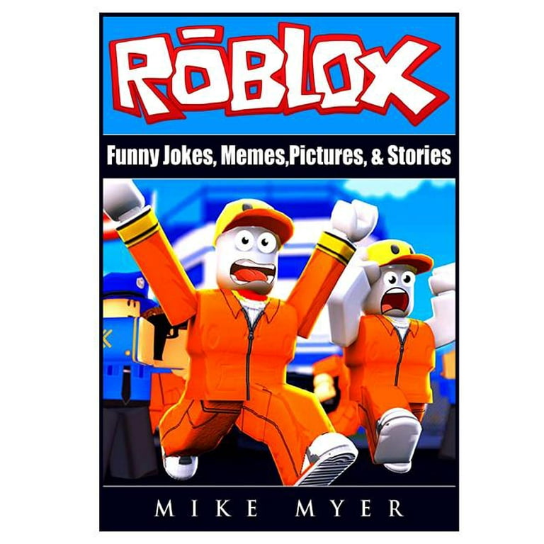 Roblox Funny Jokes, Memes, Pictures, & Stories (Paperback