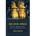 thumbnail image 1 of Robo sapiens japanicus : Robots, Gender, Family, and the Japanese Nation (Edition 1) (Paperback), 1 of 2