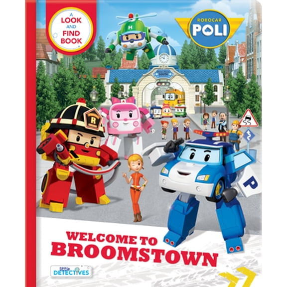 Pre-Owned Robocar Poli: Welcome to Broomstown!: A Look and Find Book (Hardcover) by Anne Paradis
