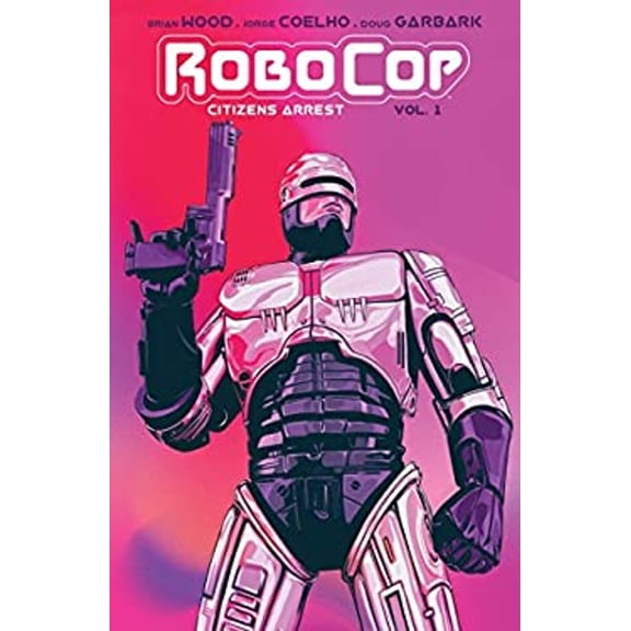 Pre-Owned RoboCop: Citizen's Arrest (Paperback) 9781684152704