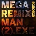 thumbnail image 1 of Roborob - Mega Remix Man (2).exe - Music & Performance - Vinyl, 1 of 4
