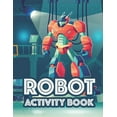 thumbnail image 1 of Robot Activity Book: Awesome Robot Illustrations And Designs To Color, Tracing And Coloring Activity For Children, (Paperback), 1 of 1