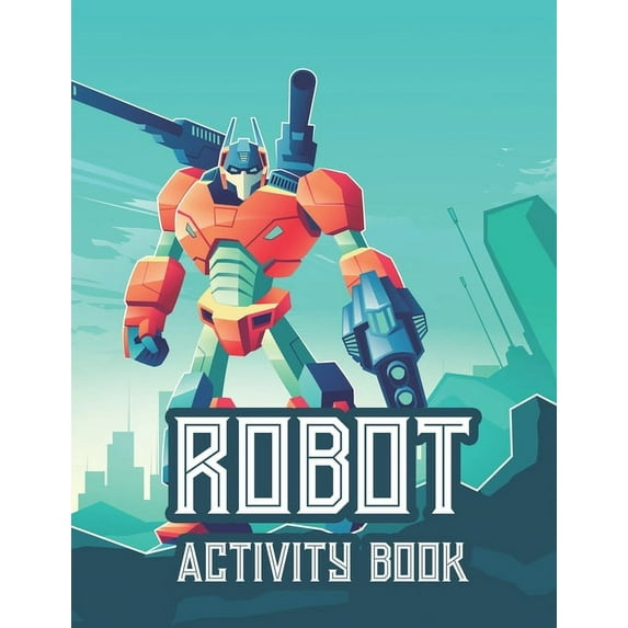 Robot Activity Book: Childrens Coloring Pages With Cool Illustrations Of Robots, Coloring And Tracing Activity Pages (Paperback)