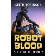 Sleep Writer Robot Blood Sleep Writer Book 2, Book 2, Paperback