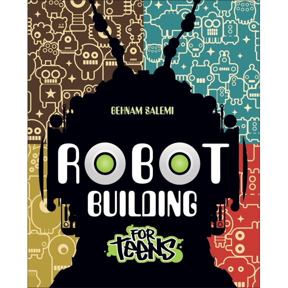 Robot Building for Teens (Paperback) by Behnam Salemi