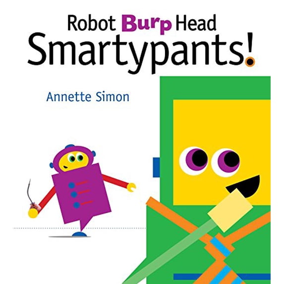 Pre-Owned Robot Burp Head, Smartypants! (Hardcover) 0763665827 9780763665821
