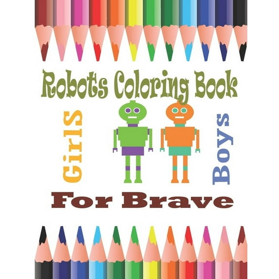 Robot Coloring Book For Brave GirlS And Boys, (Paperback)