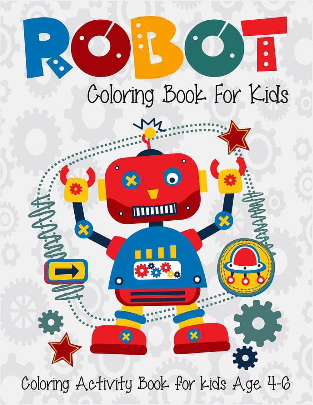Robot Coloring Book For Kids Coloring Activity Book For Kids Age 4-6: 6 ...
