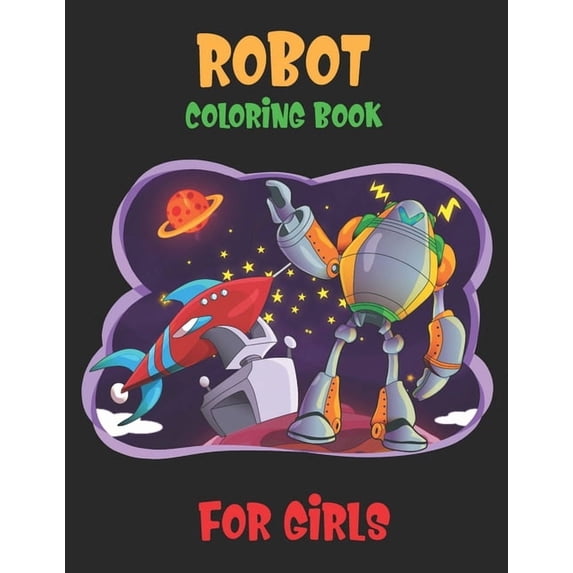 Robot Coloring Book For Girls: Advanced Coloring Pages for Everyone, Adults, Teens, Older Kids, Boys, & Girls, Geometric, (Paperback)