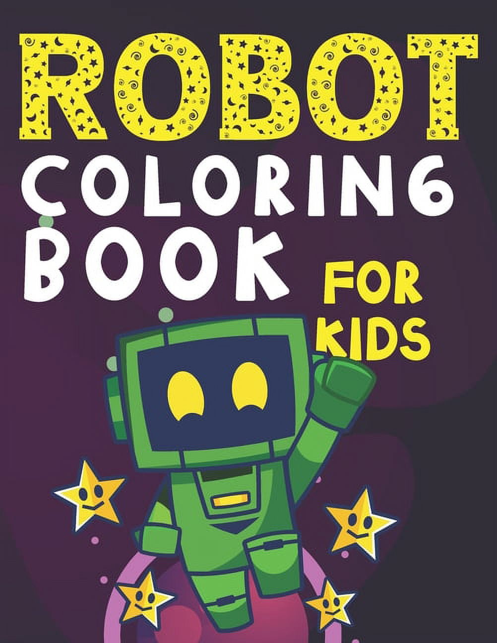 Robot Coloring Book for Kids: Super Fun and Friendly Activity Pages for ...