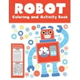 thumbnail image 1 of Robot Coloring and Activity Book Educational Worksheets: A Fun Kid Workbook Game For Learning, Coloring, Dot to Dot, Maz, (Paperback), 1 of 1
