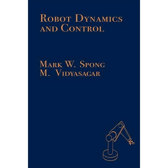 Robot Dynamics and Control, (Paperback)