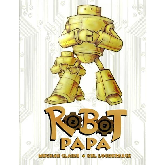 Robot Papa: Robot Papa, (Paperback)