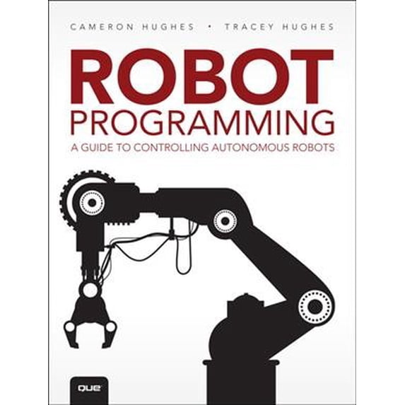 Pre-Owned Robot Programming: A Guide to Controlling Autonomous Robots (Paperback) 0789755009 9780789755001