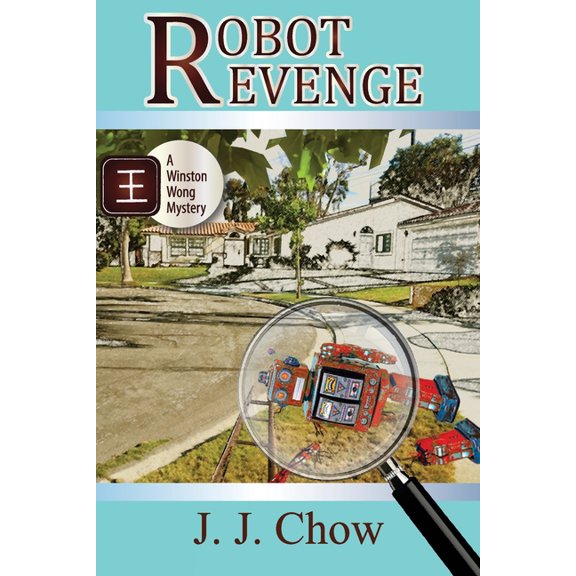 Winston Wong Cozy Mystery Robot Revenge: a Winston Wong mystery novella, Book 2, (Paperback)