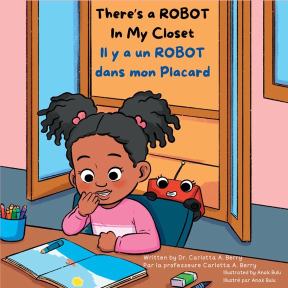 There's a Robot! Series/Srie Il Y a Un There's a ROBOT In My Closet/Il y a un ROBOT dans mon Placard: There's A Robot! Series/Srie Il y a un Robot!, (Paperback)