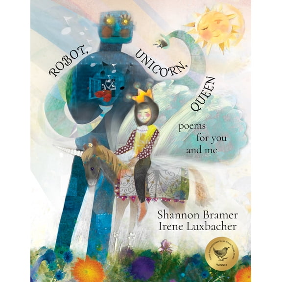 Pre-Owned Robot, Unicorn, Queen: Poems for You and Me (Hardcover) 1773066587 9781773066585