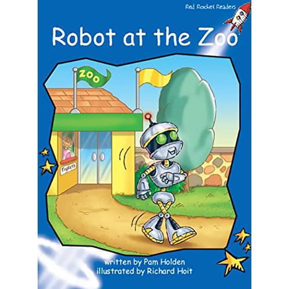 Pre-Owned Robot at the Zoo (Early Level 3 Fiction Set B): Early Level 3 Fiction Set B: Robot at the Zoo (Red Rocket Readers: Early Level 3: Blue) Paperback