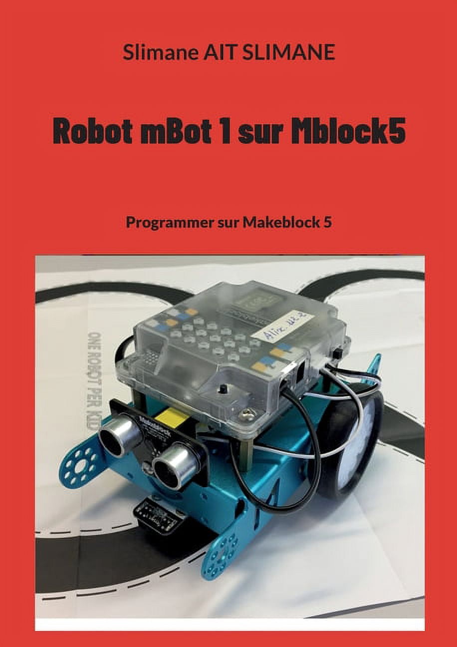Robot mBot 1 sur Mblock5 Programmer sur Makeblock 5 Paperback