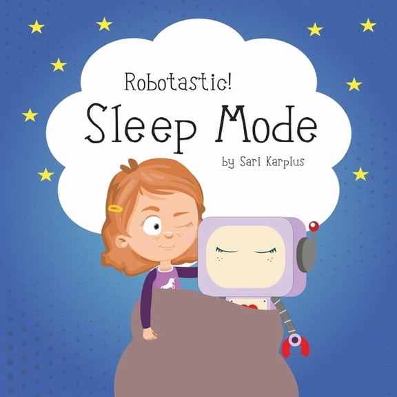 Robotastic! Robotastic! Sleep Mode, Book 3, (Paperback)