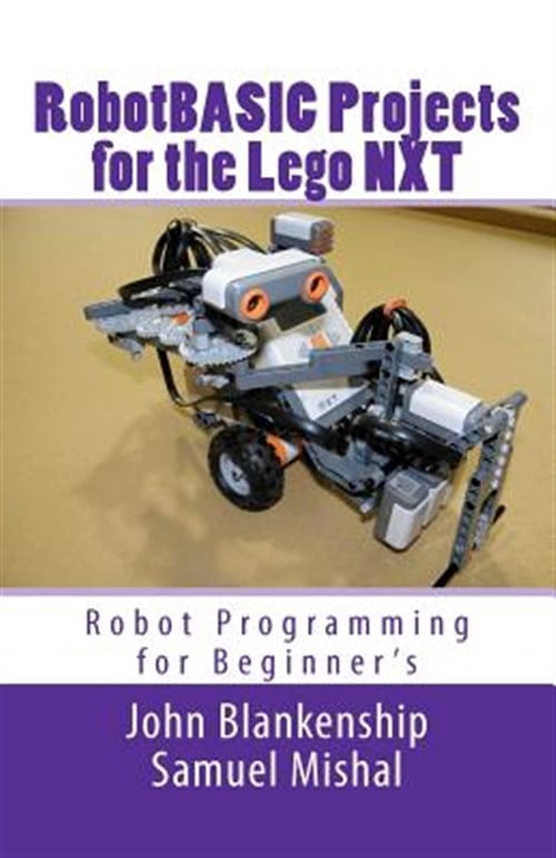 Robotbasic Projects for the Lego Nxt: Robot Programming for Beginners ...