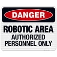 thumbnail image 1 of Robotic Area Authorized Personnel Only Sign, OSHA Danger Sign, 24x30 Reflective Aluminum EGP, 1 of 1