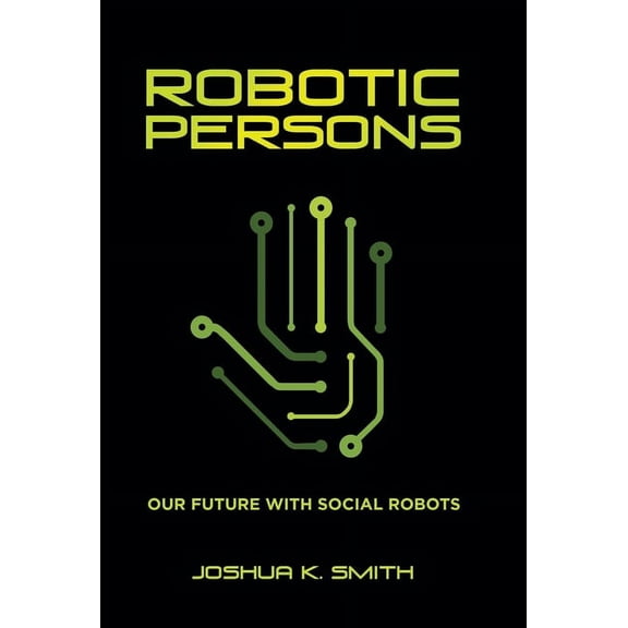 Robotic Persons : Our Future With Social Robots