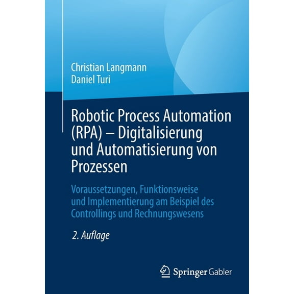 Robotic Process Automation (Rpa) - Digitalisierung Und Automatisierung Von Prozessen: Voraussetzungen, Funktionsweise Un, (Paperback)