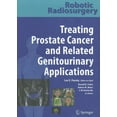 thumbnail image 1 of Robotic Radiosurgery Treating Prostate Cancer and Related Genitourinary Applications, (Hardcover), 1 of 1