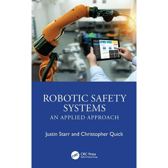 Robotic Safety Systems: An Applied Approach, (Hardcover)