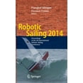 thumbnail image 1 of Robotic Sailing 2014: Proceedings of the 7th International Robotic Sailing Conference, (Hardcover), 1 of 1