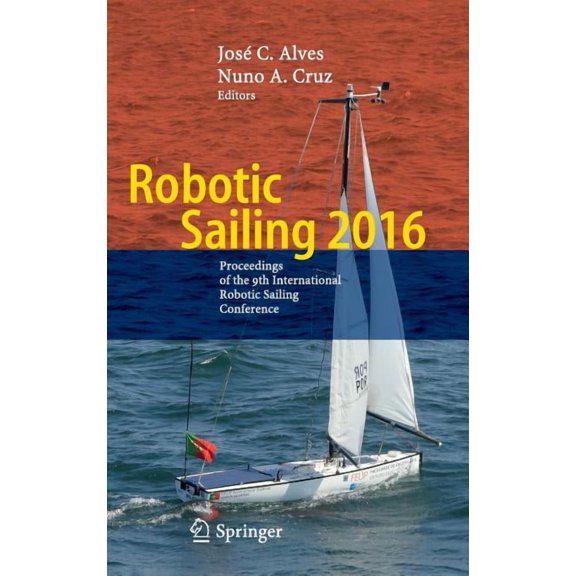 Robotic Sailing 2016: Proceedings of the 9th International Robotic Sailing Conference, (Hardcover)