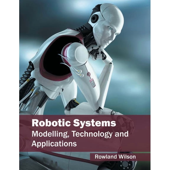 Robotic Systems: Modelling, Technology and Applications, (Hardcover)